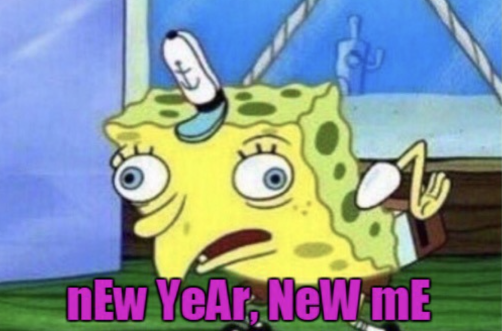 Meme of SpongeBob saying New Year, New Me